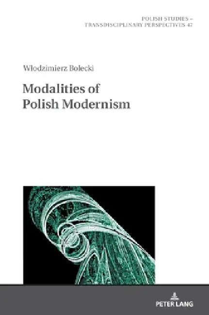 Modalities of Polish Modernism by Wlodzimierz Bolecki