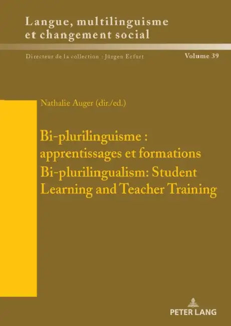 Bi-plurilinguisme: apprentissages et formations / Bi-plurilingualism: Student Learning and Teacher Training by Jürgen Erfurt, Nathalie Auger