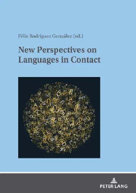 New Perspectives on Languages in Contact by Félix Rodríguez González
