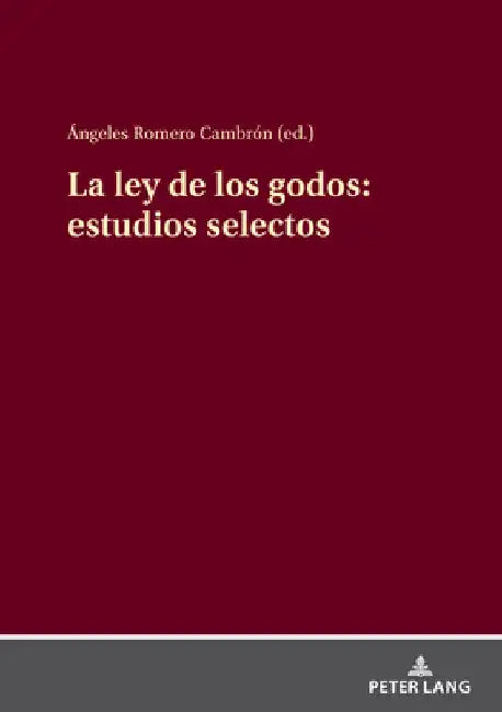 La ley de los godos: estudios selectos by Ángeles Romero Cambrón