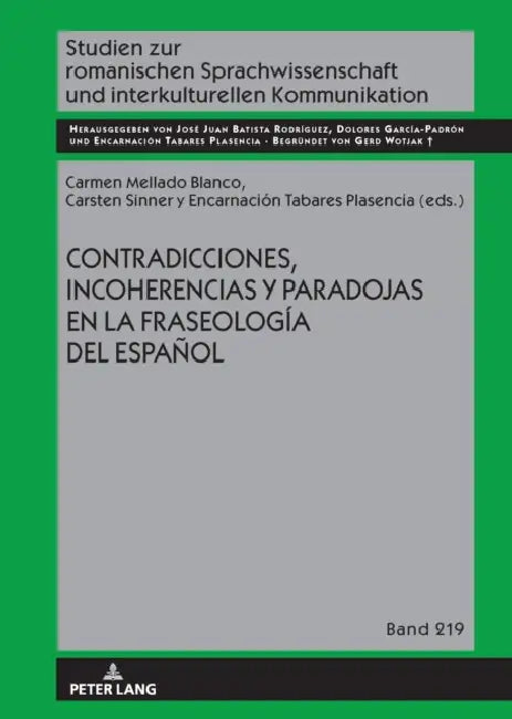 Contradicciones, incoherencias y paradojas en la fraseología del español by Gerd Wotjak, José Juan Batista Rodríguez, Dolores García Padrón