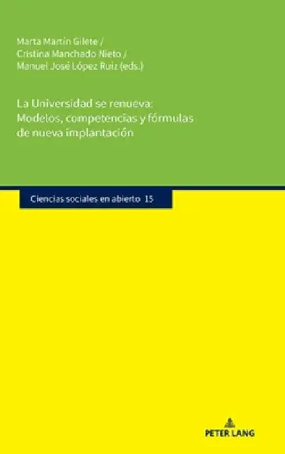 La Universidad se renueva: Modelos, competencias y fórmulas de nueva implantación by Marta Martín Gilete