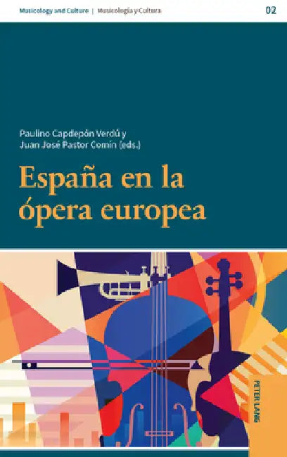España en la ópera europea by Paulino José Capdepón Verdú, Juan José Pastor Comín