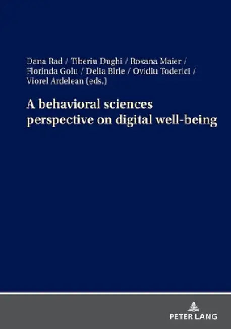 A behavioral sciences perspective on digital well-being by Dana Rad