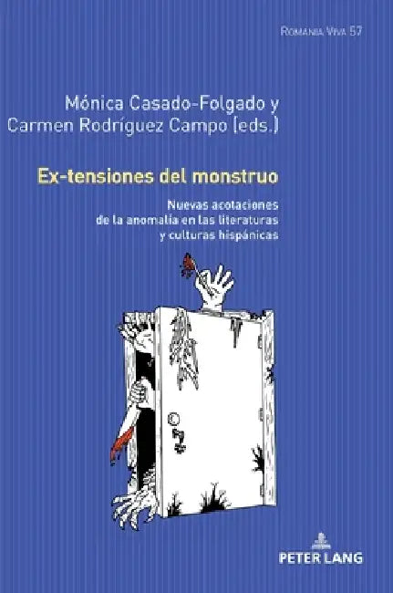 Ex-tensiones del monstruo: Nuevas acotaciones de la anomalía en las literaturas y culturas hispánicas by Carmen Rodríguez Campo, Mónica Casado Folgado