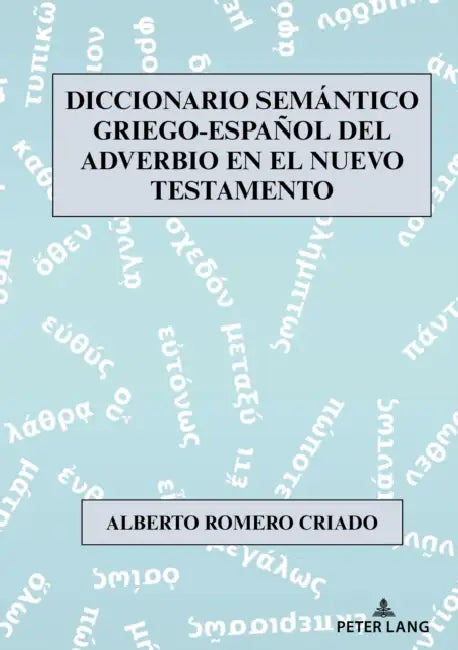 Diccionario Semántico Griego-Español del Adverbio En El Nuevo Testamento by Alberto Romero Criado