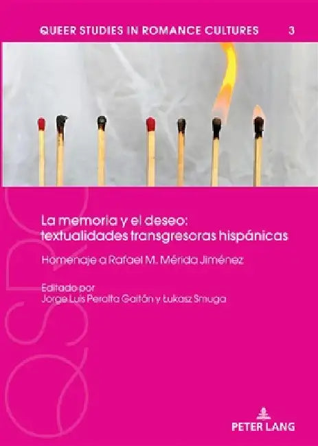 La memoria y el deseo: textualidades transgresoras hispánicas: Homenaje a Rafael M. Mérida Jiménez by Jorge Luis Peralta Gaitán, Lukasz Smuga