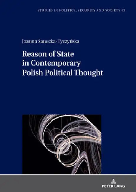 Reason of State in Contemporary Polish Political Thought by Stanislaw Sulowski