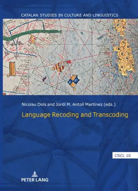 Language Recoding and Transcoding by Antonio Cortijo Ocaña, Nicolau Dols, Jordi M. Antolí Martínez