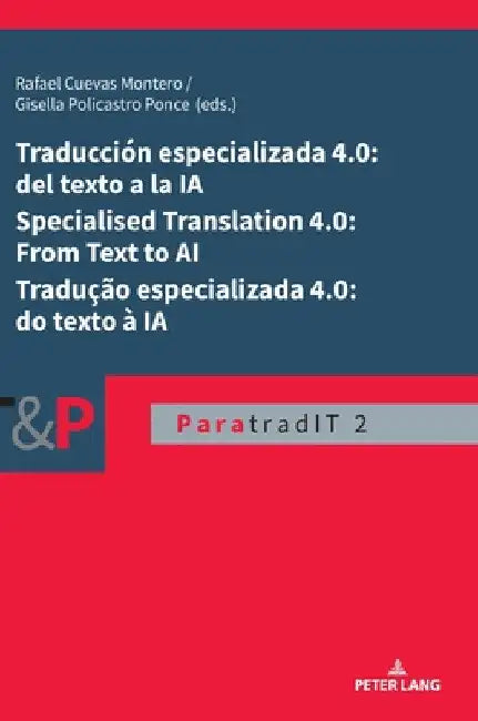 Traducción especializada 4.0: del texto a la IA / Specialised Translation 4.0: From Text to AI / Tradução especializada 4.0: do texto à IA by José Yuste Frías
