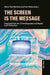 The Screen is the Message: Proposals from Art, Cinematography and Digital Post-Production by Mario Martínez, Fran Mateu