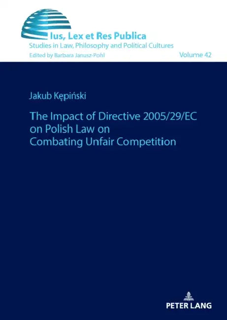 The impact of Directive 2005/29/EC on Polish law on combating unfair competition by Jakub Kępiński