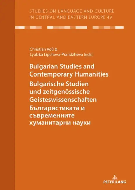 Bulgarian Studies and Contemporary Humanities - Bulgarische Studien und zeitgenoessische Geisteswissenschaften - Бълга&# by Christian Voß, Lyubka Lipcheva-Prandzheva