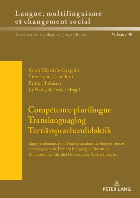 Compétence plurilingue Translanguaging Tertiärsprachendidaktik; Rapprochements pour l'enseignement des langues tierces Convergences in tertiary langua by Sarah Dietrich-Grappin, Véronique Castellotti, Britta Hufeisen