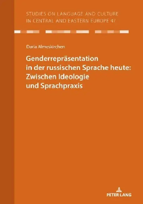 Genderrepraesentation in der russischen Sprache heute: Zwischen Ideologie und Sprachpraxis by Christian Voß