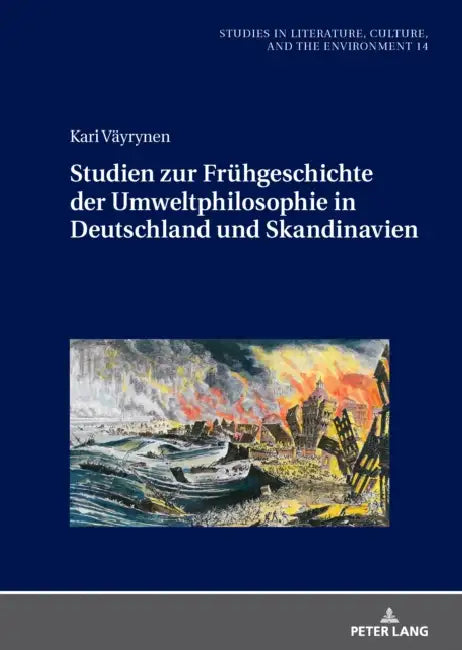 Studien zur Fruehgeschichte der Umweltphilosophie in Deutschland und Skandinavien by Kari Väyrynen