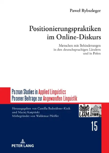 Positionierungspraktiken im Online-Diskurs: Menschen mit Behinderungen in den deutschsprachigen Laendern und in Polen by Camilla Badstübner-Kizik, Pawel Rybszleger