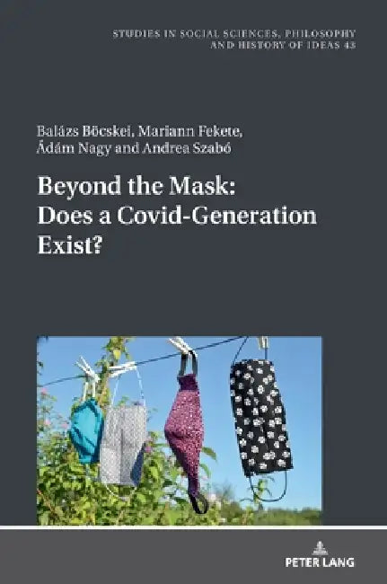Beyond the Mask: Does a Covid-Generation Exist? by Adam Nagy, Balazs Böcskei, Mariann Fekete