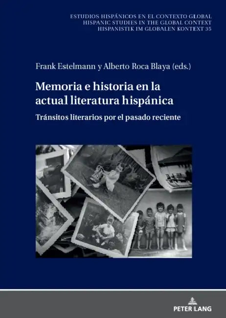 Memoria e historia en la actual literatura hispánica: Tránsitos literarios por el pasado reciente by Frank Estelmann, Alberto Roca Blaya
