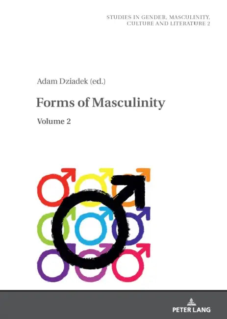 Forms of Masculinity: Volume 2 by Jan Zwierzyński, Adam Dziadek