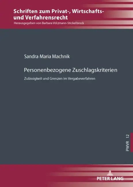 Personenbezogene Zuschlagskriterien: Zulaessigkeit und Grenzen im Vergabeverfahren by Barbara Völzmann-Stickelbrock, Sandra Maria Machnik