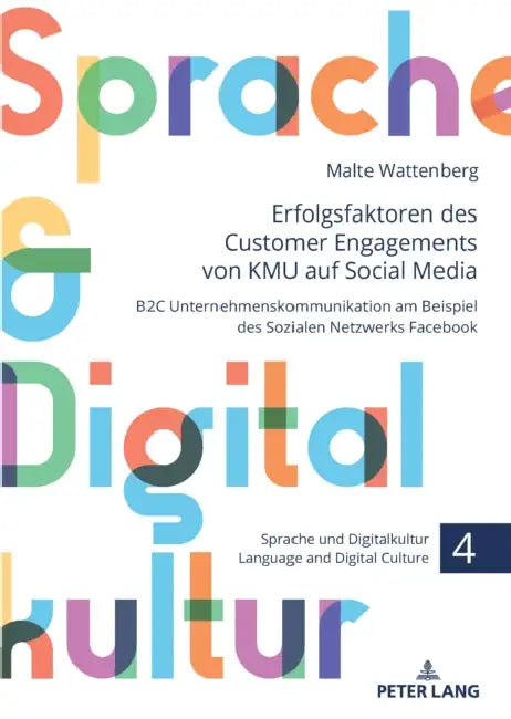 Erfolgsfaktoren des Customer Engagements von KMU auf Social Media: B2C Unternehmenskommunikation am Beispiel des Sozialen Netzwerks Facebook by Karola Pitsch, Malte Wattenberg