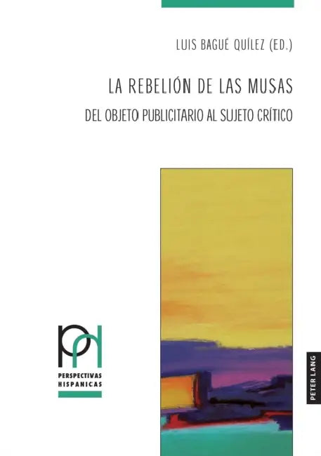 La rebelión de las musas: Del objeto publicitario al sujeto crítico by Luis Bagué Quílez