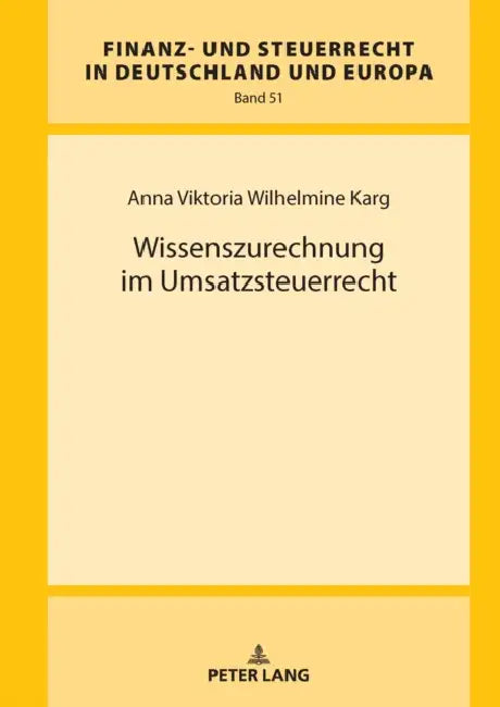Wissenszurechnung im Umsatzsteuerrecht by Anna Viktoria Wilhelmine Karg