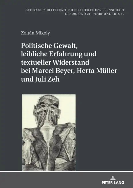 Politische Gewalt, leibliche Erfahrung und textueller Widerstand bei Marcel Beyer, Herta Mueller und Juli Zeh by Hans-Edwin Friedrich, Christoph Rauen, Zoltán Mikoly