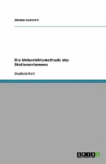 Stationenlernen als Unterrichtsmethode by Hummert, Simone