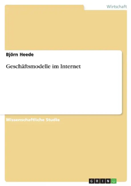 Geschäftsmodelle im Internet by Björn Heede
