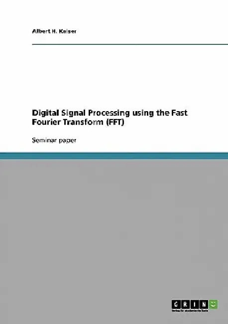 Digital Signal Processing using the Fast Fourier Transform (FFT) by Albert H. Kaiser
