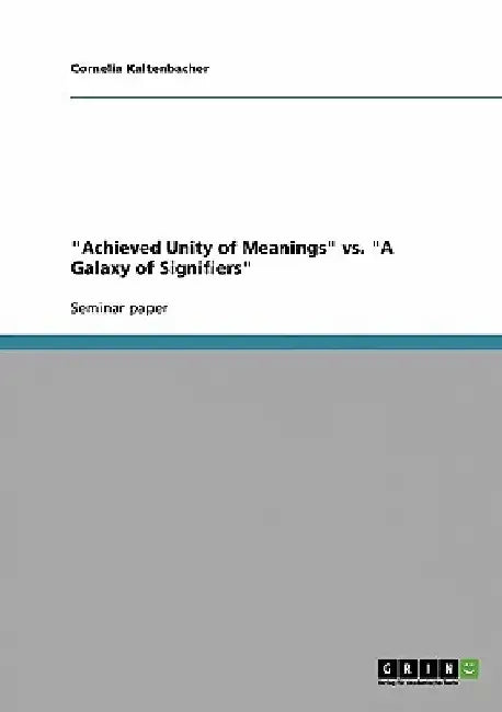 Achieved Unity of Meanings vs. "A Galaxy of Signifiers" by Cornelia Kaltenbacher
