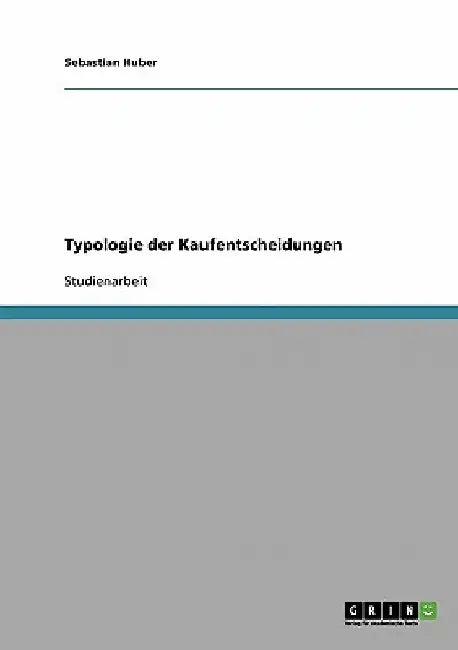 Typologie der Kaufentscheidungen by Huber, Sebastian