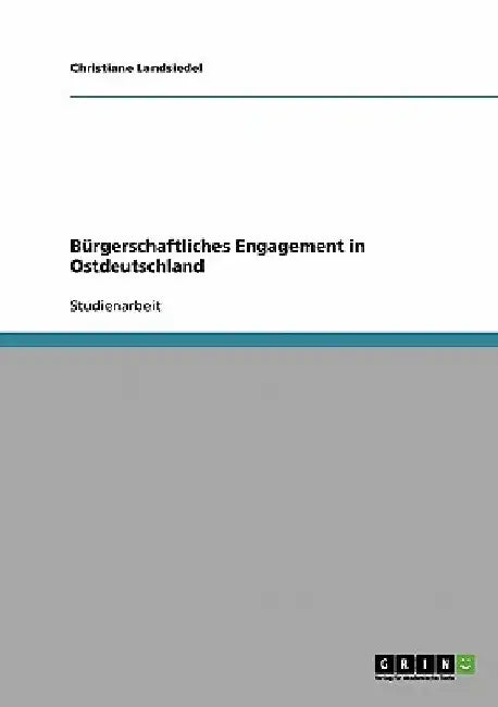 Bürgerschaftliches Engagement in Ostdeutschland by Landsiedel, Christiane