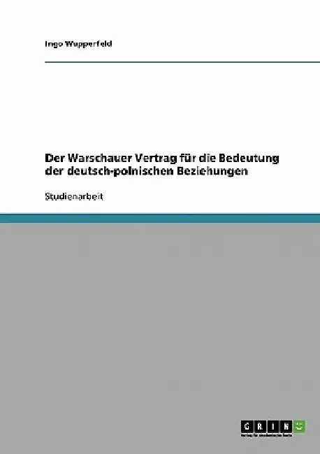 Der Warschauer Vertrag für die Bedeutung der deutsch-polnischen Beziehungen by Wupperfeld, Ingo
