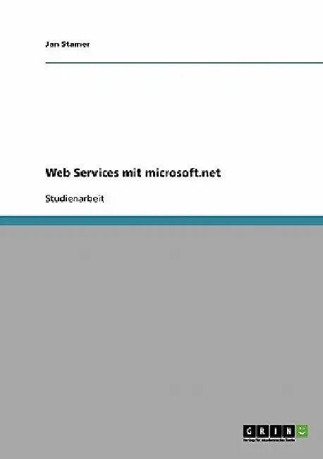 Web Services mit microsoft.net by Stamer, Jan
