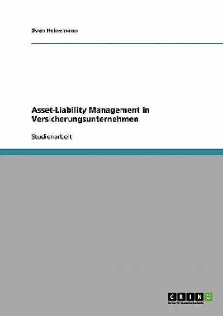 Asset-Liability Management in Versicherungsunternehmen by Heinemann, Sven