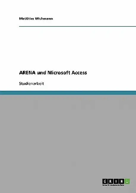 ARENA und Microsoft Access by Wichmann, Matthias