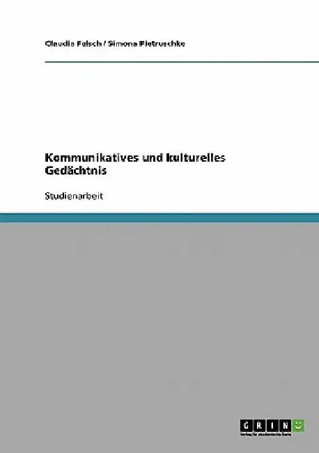Kommunikatives und kulturelles Gedächtnis by Felsch, Claudia