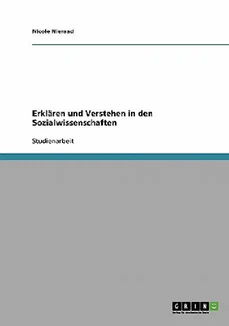 Erklären und Verstehen in den Sozialwissenschaften by Nieraad, Nicole
