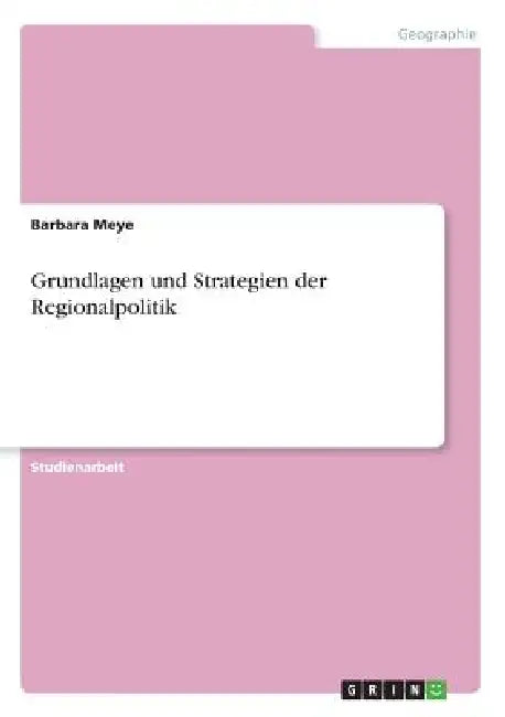 Grundlagen und Strategien der Regionalpolitik by Barbara Meye