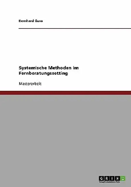 Systemische Methoden im Fernberatungssetting by Gura, Bernhard