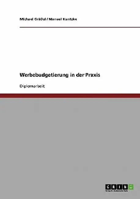 Werbebudgetierung in der Praxis by Gräßel, Michael
