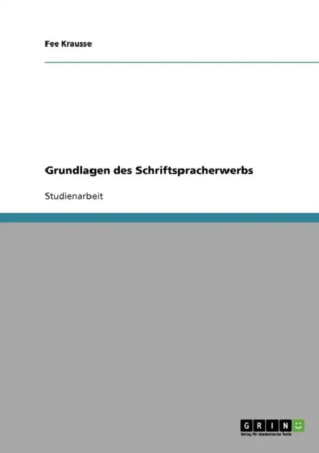 Grundlagen des Schriftspracherwerbs by Fee Krausse