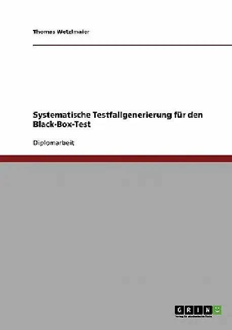 Systematische Testfallgenerierung für den Black-Box-Test by Wetzlmaier, Thomas