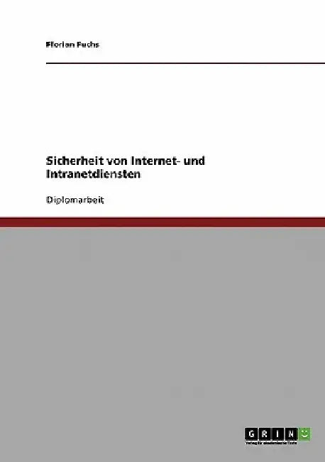 Sicherheit von Internet- und Intranetdiensten by Fuchs, Florian
