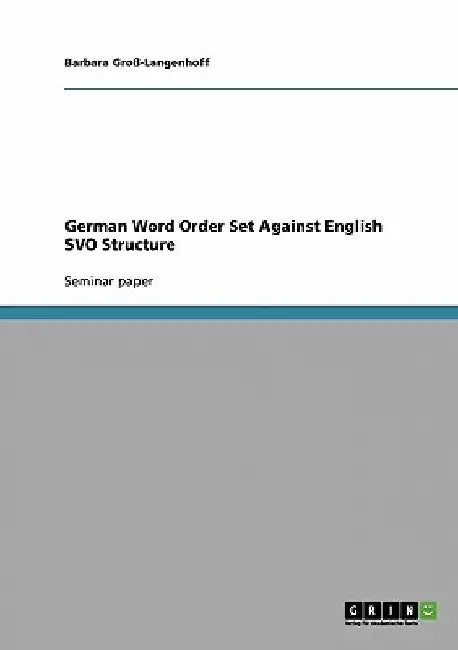 German Word Order Set Against English SVO Structure by Barbara Groß-Langenhoff