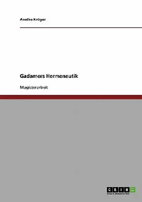 Gadamers Hermeneutik by Krüger, Annika
