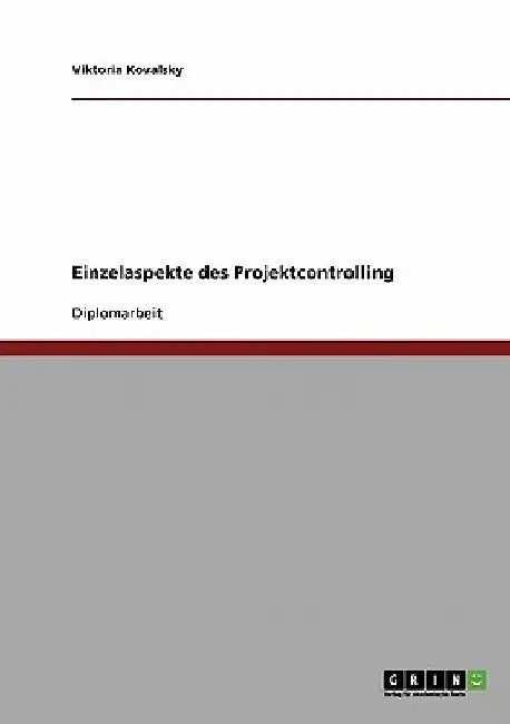Einzelaspekte des Projektcontrolling by Kovalsky, Viktoria